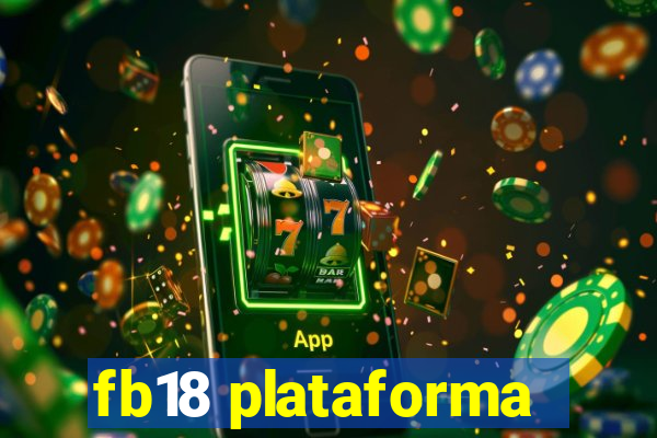 fb18 plataforma